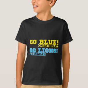 Go Blue On Saturday Go Lions On Sunday Football Fa T-Shirt