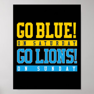 Go Blue! On Saturday Go Lions! On Sunday Football Poster