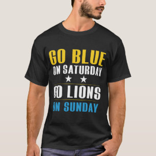 Go Blue On Saturday Go Lions On Sunday  T-Shirt- T-Shirt