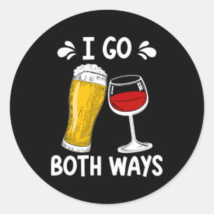 Go Both Way Beer Wine Drinking Tasting Dad Mum Classic Round Sticker