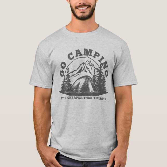 Go Camping Cheaper Than Therapy Funny Quote T-Shirt (Front)