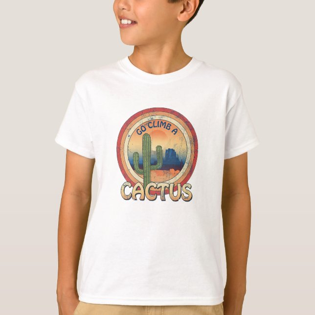 Go Climb a Cactus T-Shirt (Front)