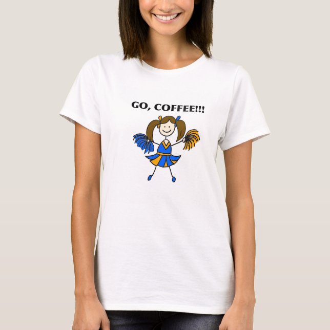 Go, Coffee! Cheerleader T-Shirt (brunette) (Front)