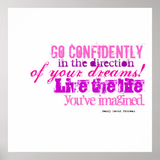 Go confidently in the direction of your dreams poster