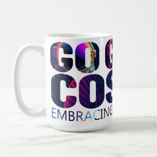Go Cosmic Embracing The Space Coffee Mug