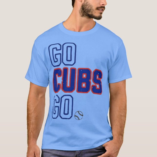 Go CUBS Go T-Shirt (Front)