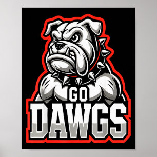 Go Dawgs Funny Bulldogs Poster