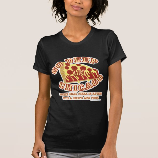 Go Deep Chicago Style Pizza T-Shirt (Front)