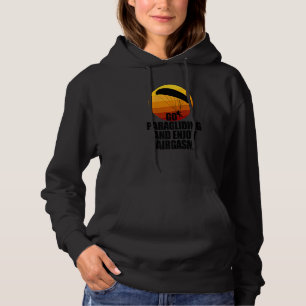 Go Enjoy Paragliding And Enjoy Airgasm Paraglider Hoodie