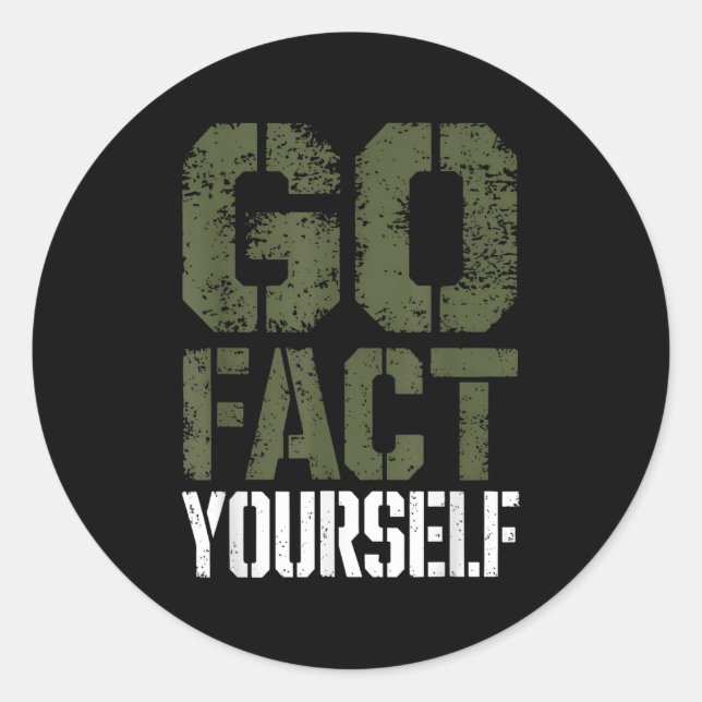 Go Fact Yourself Funny Military Stencil Tactical S Classic Round Sticker (Front)