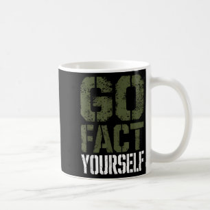 Go Fact Yourself Funny Military Stencil Tactical S Coffee Mug