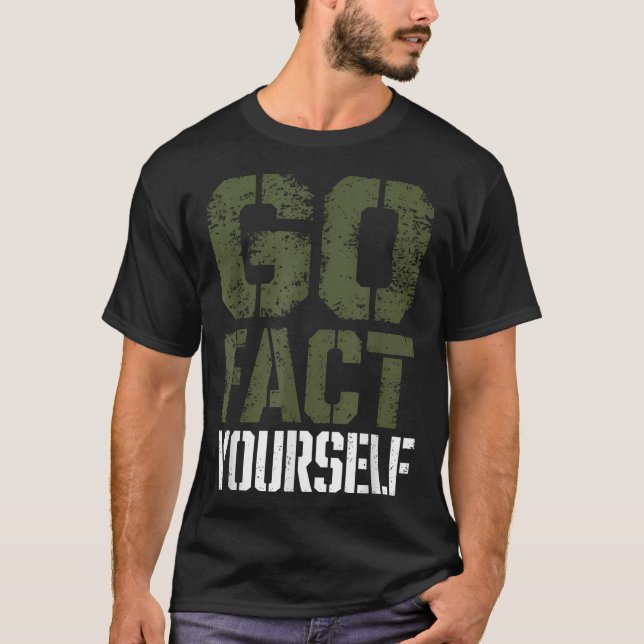 Go Fact Yourself Funny Military Stencil Tactical S T-Shirt (Front)