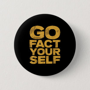 Go Fact Yourself Funny Protest Slogan Sarcastic Ye 6 Cm Round Badge