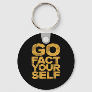Go Fact Yourself Funny Protest Slogan Sarcastic Ye Key Ring