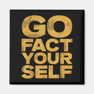 Go Fact Yourself Funny Protest Slogan Sarcastic Ye Magnet
