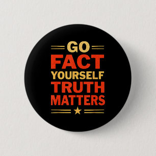 Go Fact Yourself Funny Truth S Slogan Vintage Scie 6 Cm Round Badge
