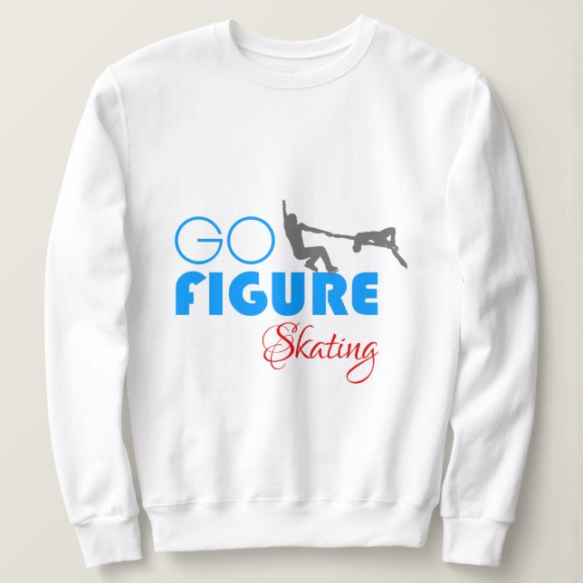 Go Figure Skating funny beautiful Sweatshirt (Design Front)