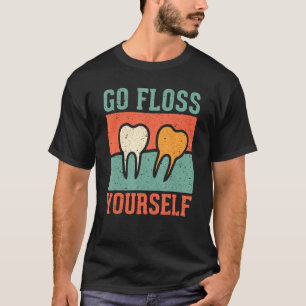 Go Floss Yourself Dental T-Shirt