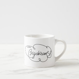 go for BIG DREAMS - Bold CloudS Espresso Cup