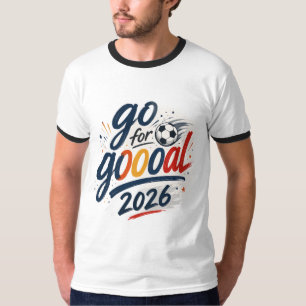 Go for Goooal 2026 Soccer Fan Graphic T-Shirt
