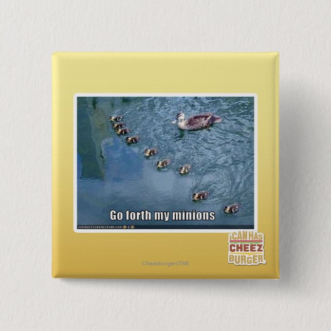 Go forth my minions 15 cm square badge (Front)