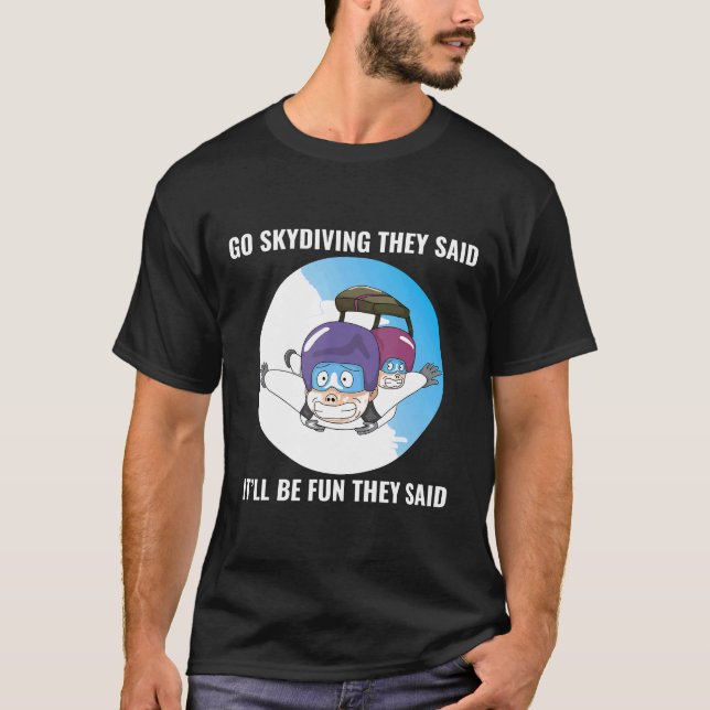 Go Fun Skydiving For Skydiving T-Shirt (Front)