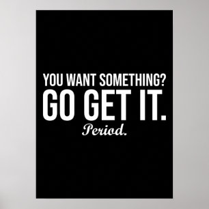 Go Get It - Empowering Success Motivational Poster