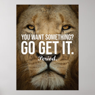 Go Get What You Want - Lion Motivational Poster