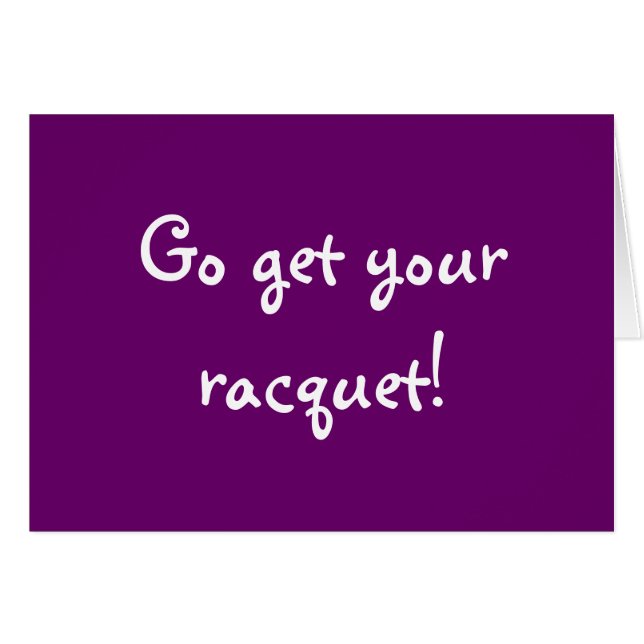 Go get your racquet! (Front Horizontal)