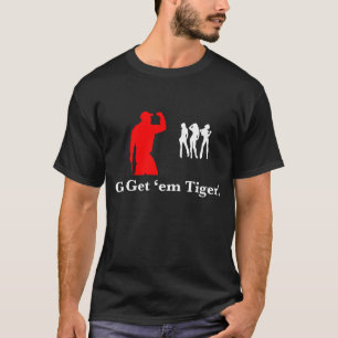 Go Get'em Tiger! T-Shirt