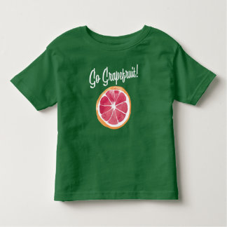 Go Grapefruit! Toddler T-Shirt