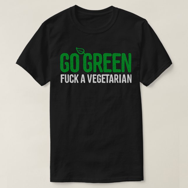 Go green a vegetarian funny vegetarian vegan BBQ m T-Shirt (Design Front)