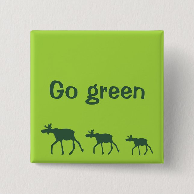 Go green cartoon moose walking green motivational 15 cm square badge (Front)