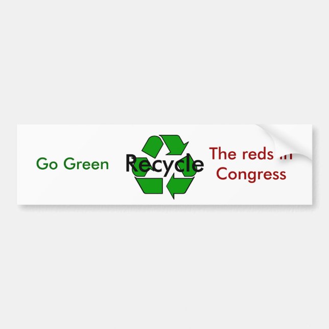 Go Green - Recycle the Reds in Congress Bumper Sticker (Front)