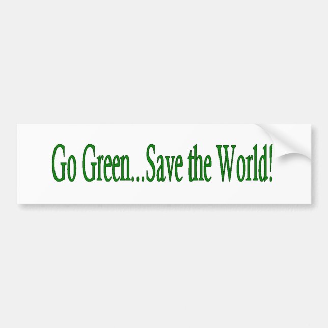 Go Green Save the World Bumper Sticker (Front)