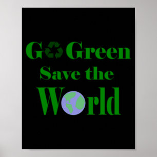 Go Green Save The World T Shirt Poster