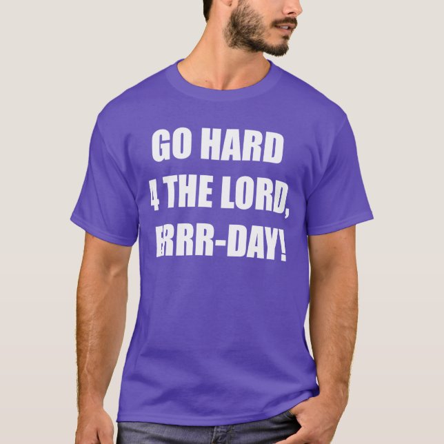 Go Hard for the Lord. T-Shirt (Front)