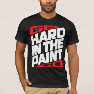 Go Hard in the Paint T-Shirt