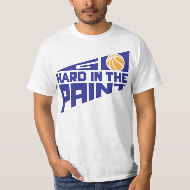 Go Hard in the Paint T-Shirt (Front)