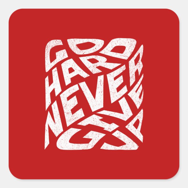 Go Hard Never Give Up Square Sticker (Front)