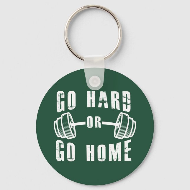 Go Hard or Go Home Key Ring (Front)