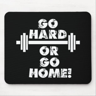 Go Hard or Go Home Mouse Pad