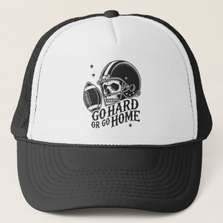 Go Hard Or Go Home Trucker Hat