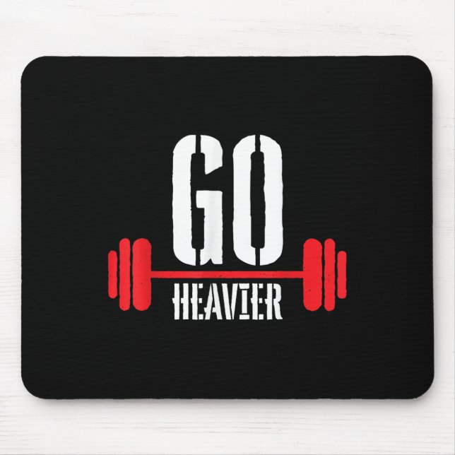 Go Heavier Strength Training Motivation  Mouse Pad (Front)
