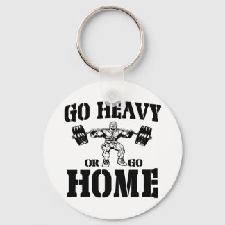 Go Heavy Or Go Home Weightlifting Key Ring