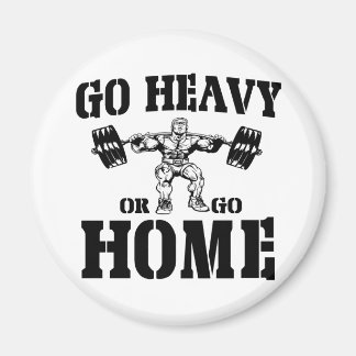 Go Heavy Or Go Home Weightlifting Magnet