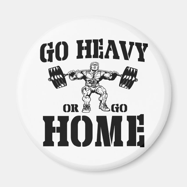 Go Heavy Or Go Home Weightlifting Magnet (Front)