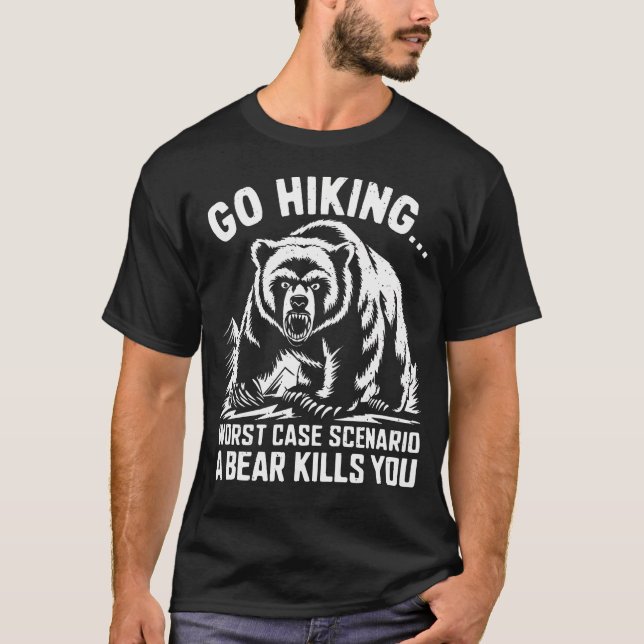 Go Hiking Bear Mountain Forest Wildlife Camping Wi T-Shirt (Front)