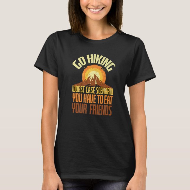 Go Hiking Eat Your Friends Joke Hiking Lovers Prem T-Shirt (Front)