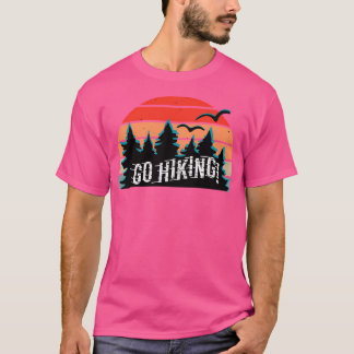Go Hiking In Love With Mountains Hiking T-Shirt